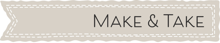 Make & Take