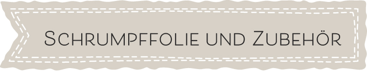 Schrumpffolie und Zubehör