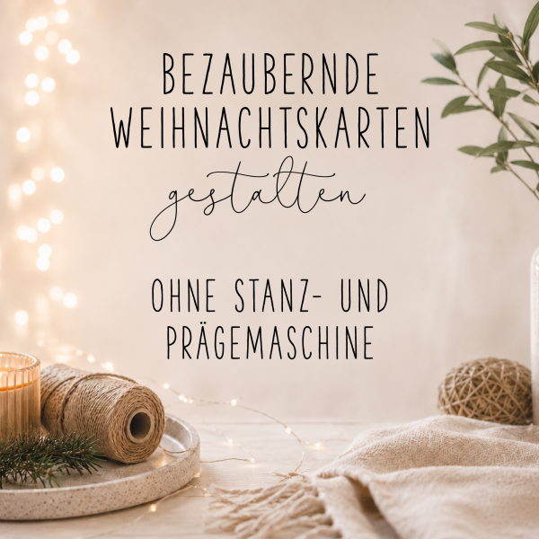 24.10.26: Weihnachtskarten gestalten. Kreativ ganz ohne Maschine